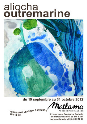 illustration de La Rochelle - exposition : Outremarine, peintures d'Aliocha  l'atelier Matlama, vernissage le 5 octobre 2012