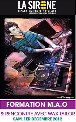illustration de La Rochelle : formation M.A.O avc DJ Moule et rencontre avec Wax Tailor, samedi 1er dcembre 2012 !