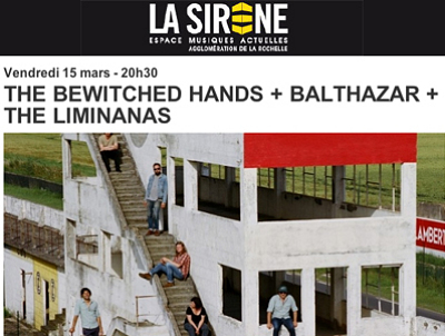 illustration de La Rochelle pop rock : The Bewitched Hand ; Balthazar ; The Liminanas  La Sirne, vendredi 15 mars 2013