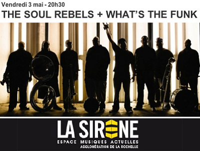 illustration de Jazz & soul  La Rochelle : The Soul Rebels et What's The funk  La Sirne, vendredi 3 mai 2013
