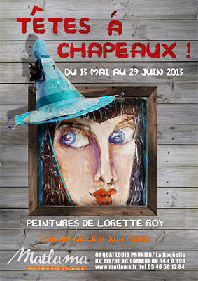 illustration de La Rochelle exposition : Ttes  chapeaux ! Chez Matlama jusqu'au 29 juin 2013, vernissage le 13