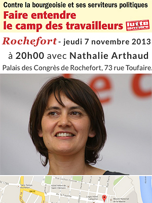 illustration de Lutte Ouvrire : meeting  Rochefort avec Nathalie Arthaud, jeudi 7 novembre ; une liste La Rochelle 2014 ?