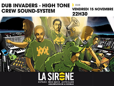 illustration de Dub Invaders  la Rochelle : High Tone Crew sound-system  La Sirne  partir de 22h30, vend. 15 nov. 2013