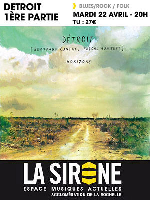 illustration de Bertrand Cantat  La Rochelle : Detroit en concert  La Sirne, ouverture de la billetterie sam. 22 fvrier 2014