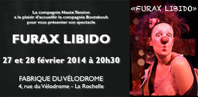 illustration de Solo de clown  La Rochelle : Furax Libido de la Cie  Boutabouh  la Fabrique du Vlodrome, jeud. 27 et vend. 28 fvrier 2014