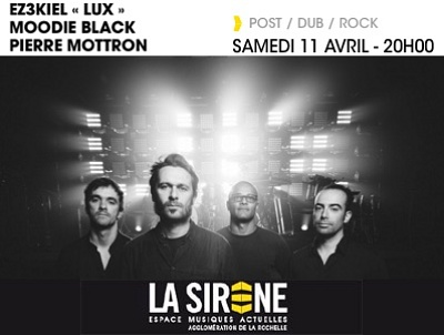illustration de Dub and rock  la Rochelle avec Ez3kiel ; Pierre Mottron ; Moodie Black  La Sirne, samedi 11 avril 2015