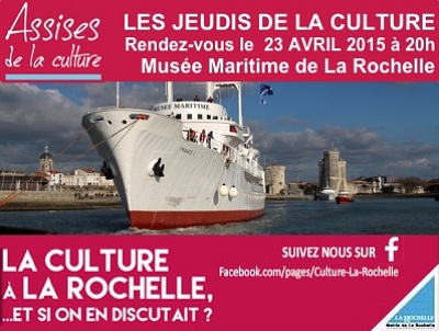 illustration de Assises de la culture  La Rochelle : deux forums, jeudi 23 avril 2015  20h au Muse Maritime