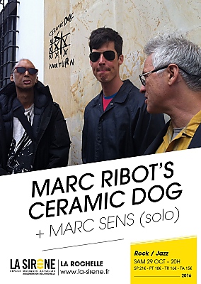 illustration de Rock  & jazz à La Rochelle : Marc Ribot's Ceramic Dog et Marc Sens à La Sirène , samedi 29 octobre 2016