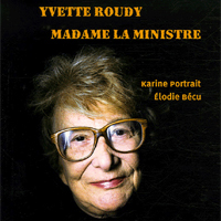 Photo  de  Couv. du livre : Yvette Roudy, Madame la ministre ; K. Portrait, E. Bcu ; Danger Public 2006