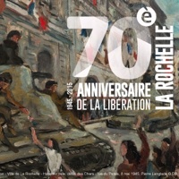 Photo  de ©  Zoom sur l'Affiche Ville de La Rochelle 1945-2015 Libération