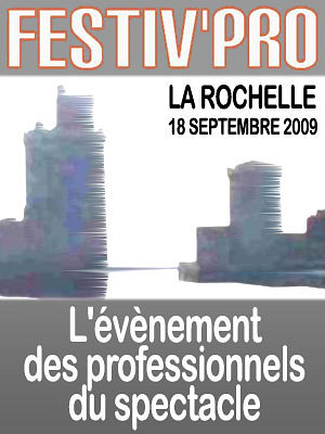 Photo : Festiv'Pro : 1er salon Pro du spectacle vivant  La Rochelle, vend. 18 septembre 2009
