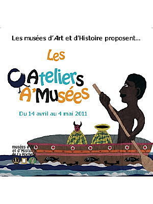 Photo : Vacances La Rochelle : les ateliers A'Muses du 14 avril au 4 mai 2011