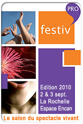 Festiv'Pro : Salon du Spectacle Vivant, le 2 et 3 septembre 2010 Espace Encan à La Rochelle